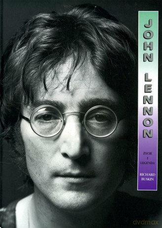 John Lennon. Życie i legenda - Richard Buskin [KSIĄŻKA]