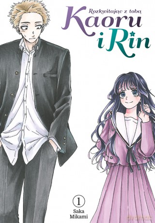 Kaoru i Rin. Rozkwitając z tobą (Tom 1) - Saka Mikami [KOMIKS]