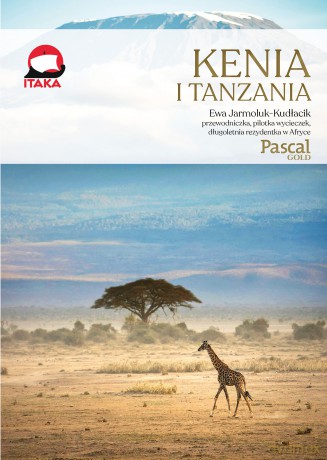 Kenia i Tanzania. Złota Seria - Ewa Jarmoluk-Kudłacik [KSIĄŻKA]
