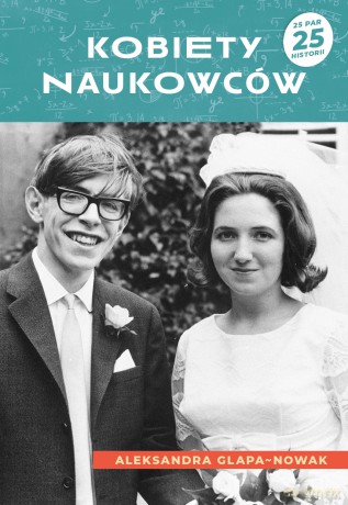 Kobiety naukowców - Aleksandra Glapa-Nowak [KSIĄŻKA]