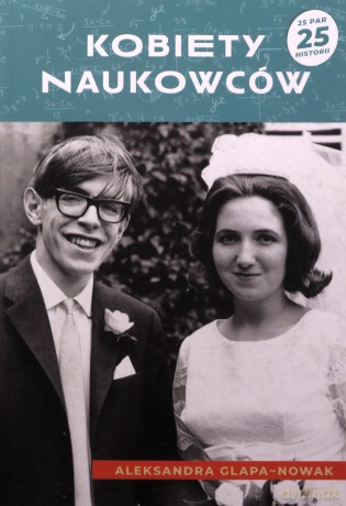 Kobiety naukowców - Aleksandra Glapa-Nowak [KSIĄŻKA]