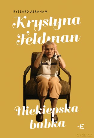 Krystyna Feldman. Niekiepska babka - Ryszard Abraham [KSIĄŻKA]