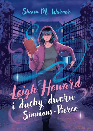 Leigh Howard i duchy dworu Simmons-Pierce - Shawn M. Warner [KSIĄŻKA]