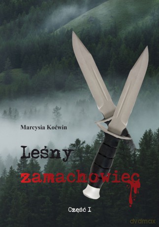 Leśny zamachowiec - Marcysia Koćwin [KSIĄŻKA]