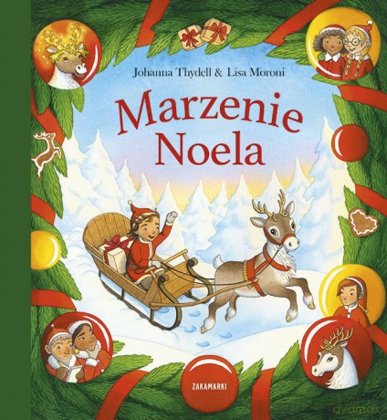 Marzenie Noela - Johanna Thydell, Lisa Moroni [KSIĄŻKA]