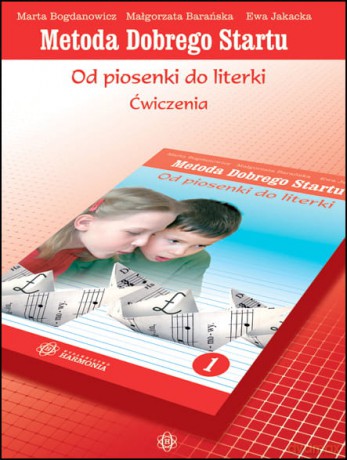 Metoda Dobrego Startu od piosenki do literki 1 ćwiczenia [KSIĄŻKA]