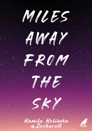 Miles away from the sky - Kamila Kolińska, Zocharett [KSIĄŻKA]
