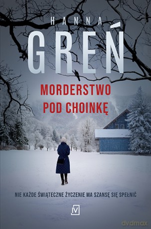 Morderstwo pod choinkę - Hanna Greń [KSIĄŻKA]