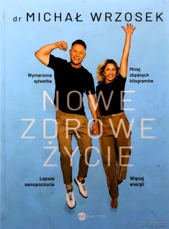 Nowe zdrowe życie - Michał Wrzosek [KSIĄŻKA]