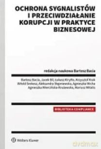 Ochrona sygnalistów i przeciwdziałanie korupcji w praktyce biznesowej [KSIĄŻKA]