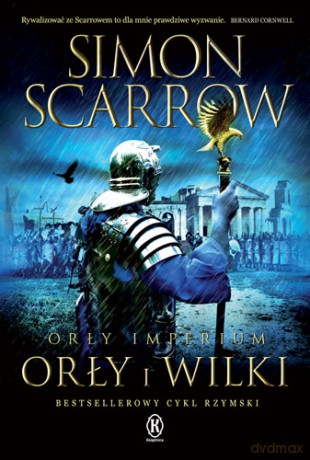 Orły i Wilki. Orły imperium (Tom 4) - Simon Scarrow [KSIĄŻKA]