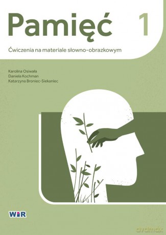 Pamięć ćwiczenia na materiale słowno obrazkowym 1 - Karolina Osiwała, Daniela Kochman, Katarzyna Broniec-Siekaniec [KSIĄŻKA]