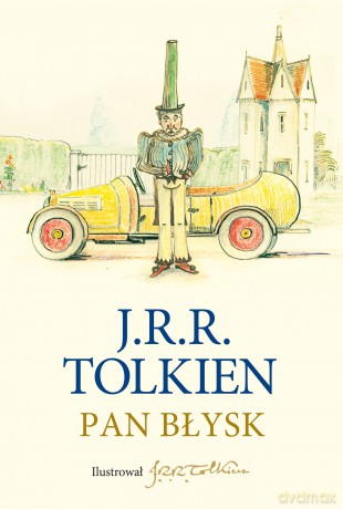 Pan Błysk (z ilustracjami autora). TOLKIEN - J.R.R. Tolkien [KSIĄŻKA]