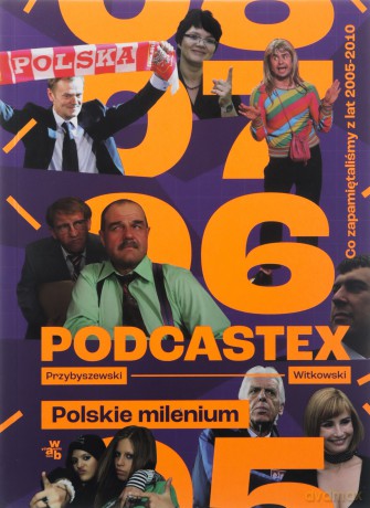 Podcastex. Polskie milenium 2 - Mateusz Witkowski, Bartek Przybyszewski [KSIĄŻKA]