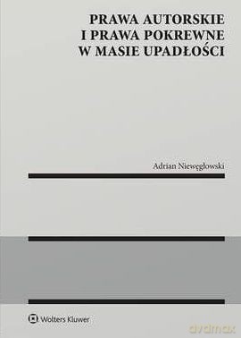 Prawa autorskie i prawa pokrewne w masie upadłości - Adrian Niewęgłowski [KSIĄŻKA]