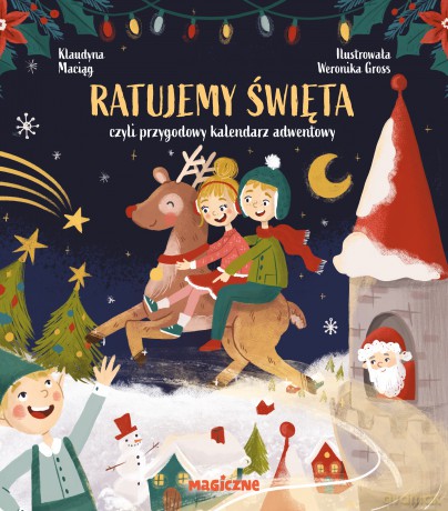Ratujemy Święta, czyli przygodowy kalendarz adwentowy - Klaudyna Maciąg [KSIĄŻKA]