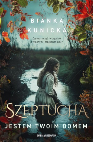 Szeptucha. Jestem twoim domem - Bianka Kunicka [KSIĄŻKA]
