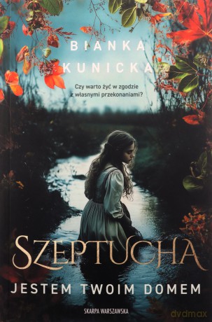Szeptucha. Jestem twoim domem - Bianka Kunicka [KSIĄŻKA]