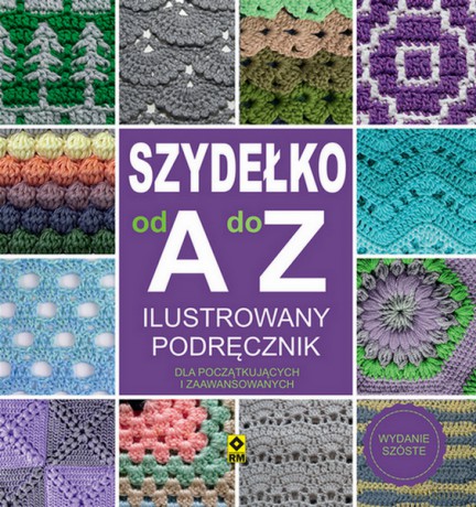 Szydełko od A do Z [KSIĄŻKA]