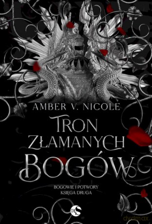 Tron złamanych bogów. Bogowie i Potwory (Tom 2) - Amber V. Nicole [KSIĄŻKA]
