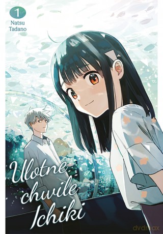 Ulotne chwile Ichiki (Tom 1) - Natsu Tadano [KOMIKS]