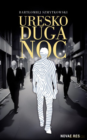 Uresko duga noc - Bartłomiej Szmytkowski [KSIĄŻKA]