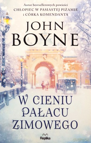 W cieniu Pałacu Zimowego - John Boyne [KSIĄŻKA]