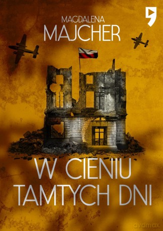 W cieniu tamtych dni - Magdalena Majcher [KSIĄŻKA]