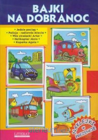 Bajki na dobranoc - Jedzie pociąg Literat [KSIĄŻKA]