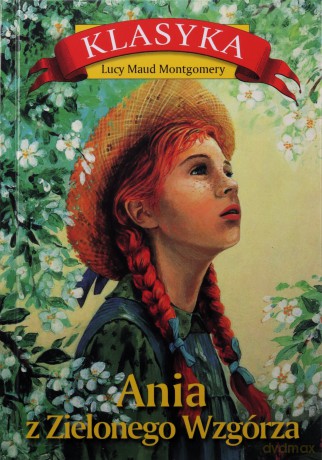 Ania z Zielonego Wzgórza - Lucy Maud Montgomery [KSIĄŻKA]