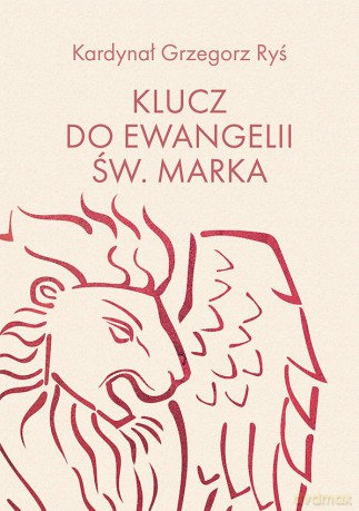 Klucz do Ewangelii św. Marka - Grzegorz Ryś [KSIĄŻKA]
