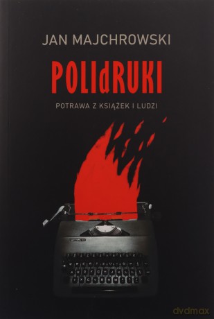 POLIdRUKI. Potrawa z książek i ludzi - Jan Majchrowski [KSIĄŻKA]