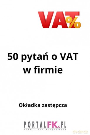 50 pytań o VAT w firmie [KSIĄŻKA]