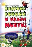 Bajkowa podróż w krainę muzyki + CD [KSIĄŻKA]