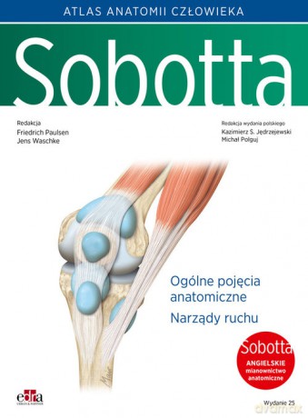 Atlas anatomii człowieka Sobotta (Tom 1) Angielskie mianownictwo. Ogólne pojęcia anatomiczne. Narząd [KSIĄŻKA]