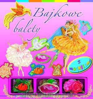Bajkowe balety - książka z magsami [KSIĄŻKA]