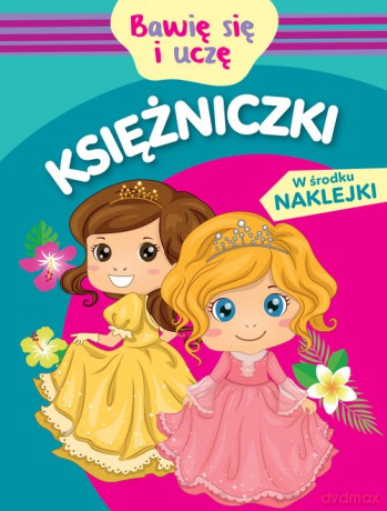 Bawię się i uczę. Księżniczki - Kalinowska Monika [KSIĄŻKA]