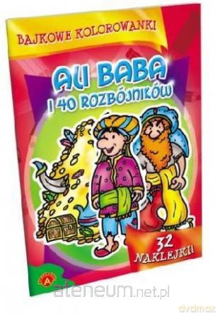 Bajkowe kolorowanki. Ali Baba i 40 rozbójn. [KSIĄŻKA]