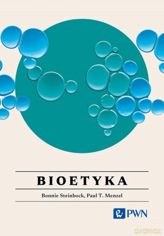 Bioetyka Wszystko, co warto wiedzieć - Bonnie Steinbock, T.Menzel Paul [KSIĄŻKA]