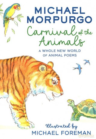 Carnival of the Animals: A Whole New World of Animal Poems - Michael Morpurgo [KSIĄŻKA]