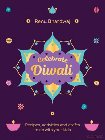 Celebrate Diwali - Renu Bhardwaj [KSIĄŻKA]