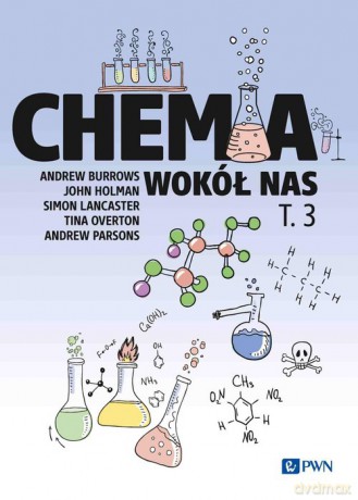 Chemia wokół nas (Tom 3) - Andrew Burrows, John Holman [KSIĄŻKA]