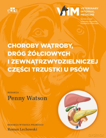 Choroby wątroby, dróg żółciowych i zewnątrzwydzielniczej części trzustki u psów - P. Watson [KSIĄŻKA]