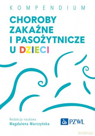 Choroby zakaźne i pasożytnicze u dzieci [KSIĄŻKA]
