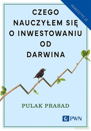 Czego nauczyłem się o inwestowaniu od Darwina - Pulak Prasad [KSIĄŻKA]