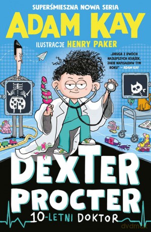 Dexter Procter. 10-letni doktor - Adam Kay [KSIĄŻKA]