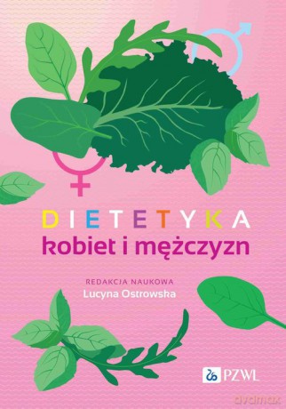 Dietetyka kobiet i mężczyzn - Lucyna Ostrowska [KSIĄŻKA]