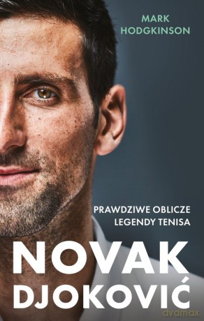 Djoković Prawdziwe oblicze legendy tenisa - Mark Hodgkinson [KSIĄŻKA]