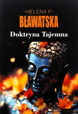 Doktryna tajemna - Helena P. Bławatska [KSIĄŻKA]