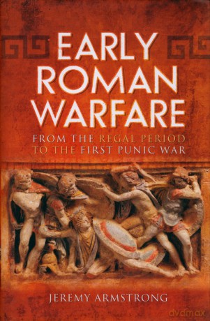 Early Roman Warfare - Jeremy Armstrong [KSIĄŻKA]